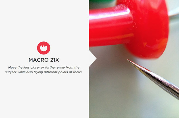 Объектив Macro 21x – двигайте объектив ближе и дальше от объекта, одновременно пробуя различные точки фокусировки.